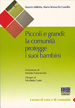 Piccoli e grandi: la comunità protegge i suoi bambini.