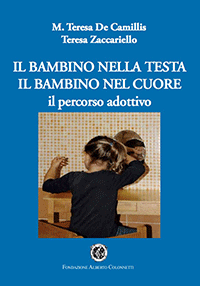 Il bambino nella testa. Il bambino nel cuore: il percorso adottivo.