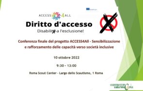 Conferenza finale del progetto ACCESS4All: “Diritto di accesso. Disabilit(à)a l’esclusione!”